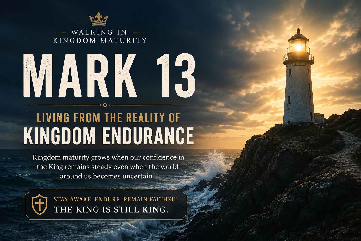 Mark 13 – Living From the Reality of Kingdom Endurance